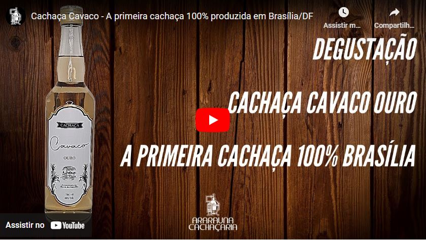 Cachaça Cavaco - A primeira cachaça 100% produzida em Brasília/DF